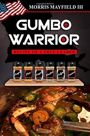 Gumbo Warrior: Recipe of a True leader